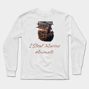 I Steal Marine Animals Long Sleeve T-Shirt